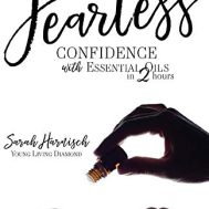 Fearless: Confidence with Essential Oils in 2 Hours Paperback