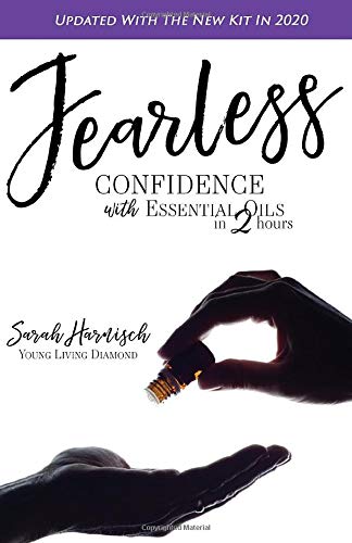 Fearless: Confidence with Essential Oils in 2 Hours Paperback